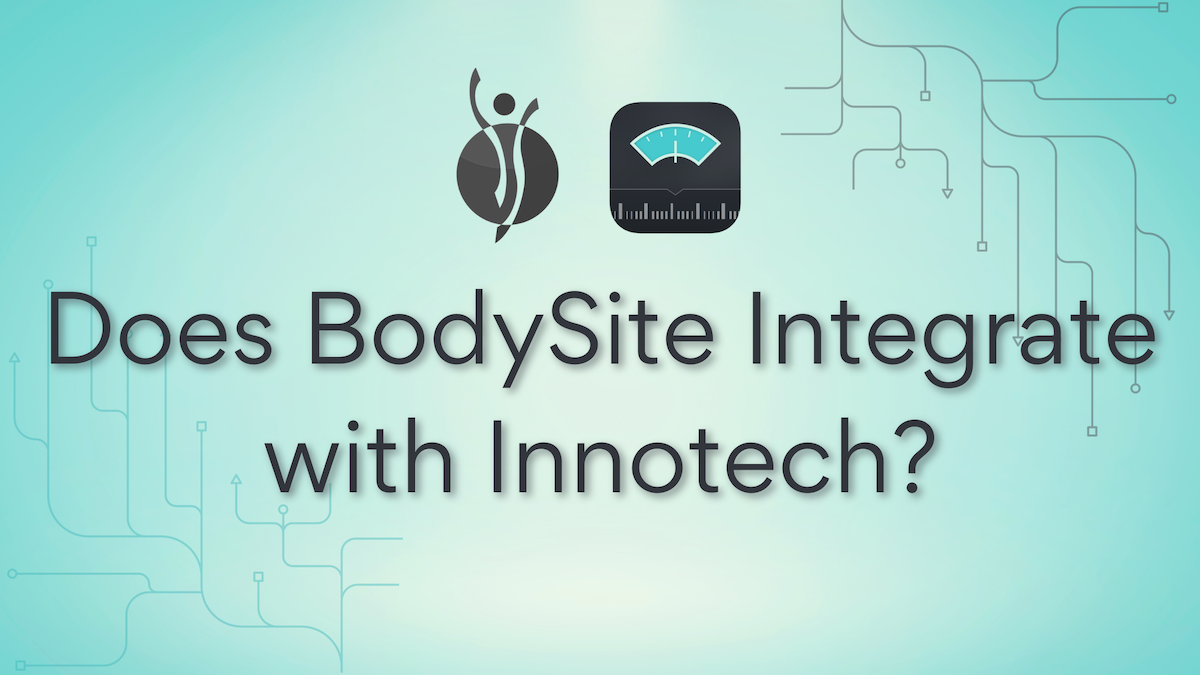 Does BodySite Integrate with Innotech—a Body Composition HomeScale for